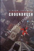 Book cover of Groundrush by JAKEMAN, Simon